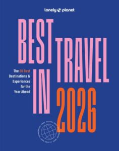 Lonely Planet Reveals 25 Must-Visit Destinations and Experiences for 2026 Travel